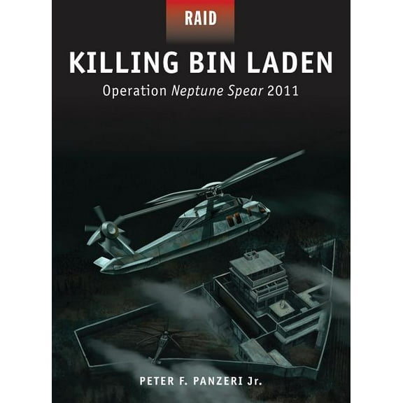 Raid: Killing Bin Laden : Operation Neptune Spear 2011 (Paperback)