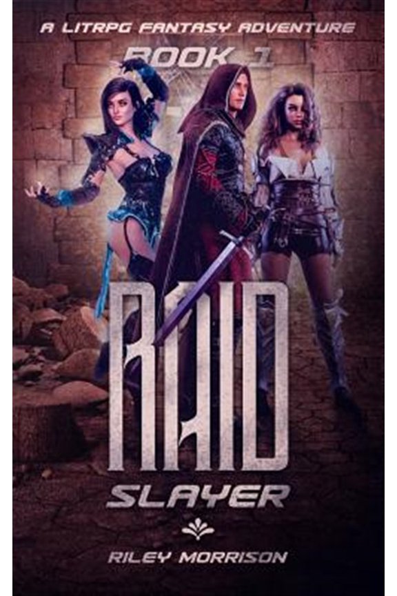 Raid Slayer: A Litrpg Harem Fantasy