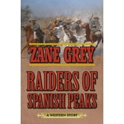 Raiders of Spanish Peaks : A Western Story (Paperback)