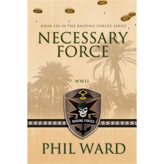 Raiding Forces: Necessary Force (Paperback)