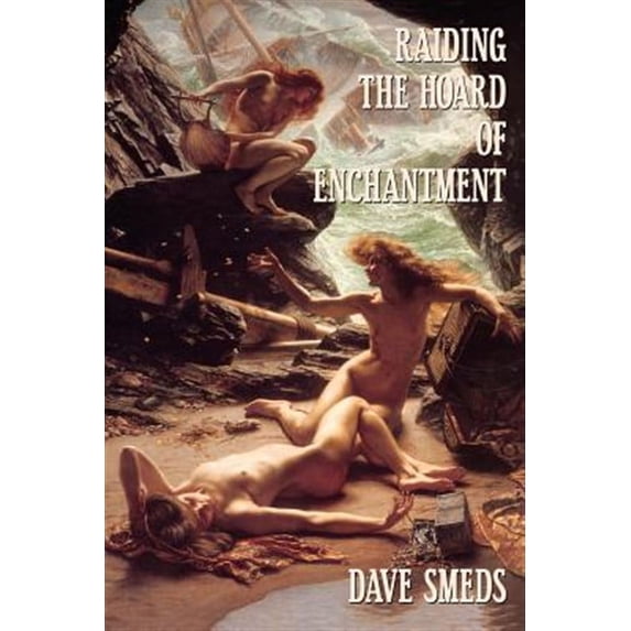 Raiding the Hoard of Enchantment: Seven Tales of High Fantasy