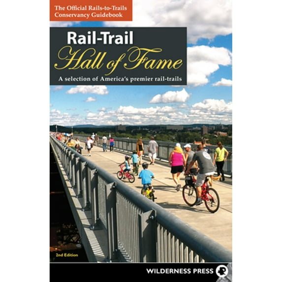 Pre-Owned Rail-Trail Hall of Fame: A Selection of America's Premier Rail-Trails (Paperback) 1643590405 9781643590400