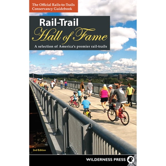 Pre-Owned Rail-Trail Hall of Fame: A Selection of America's Premier Rail-Trails (Hardcover 9781643590547) by Rails-To-Trails Conservancy
