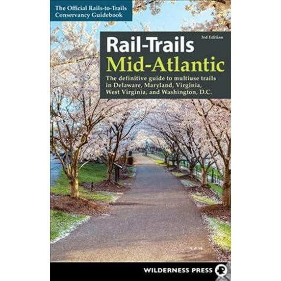 Pre-Owned Rail-Trails Mid-Atlantic: The Definitive Guide to Multiuse Trails in Delaware, Maryland, Virginia, Washington, D.C., and West Virginia (Paperback) 1643590855 9781643590851