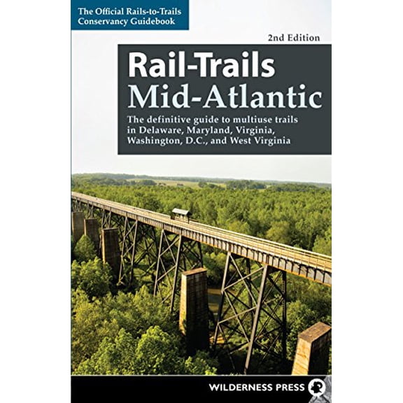 Pre-Owned Rail-Trails Mid-Atlantic: The Definitive Guide to Multiuse Trails in Delaware, Maryland, Virginia, Washington, D.C., and West Virginia (Paperback) 0899977952 9780899977959