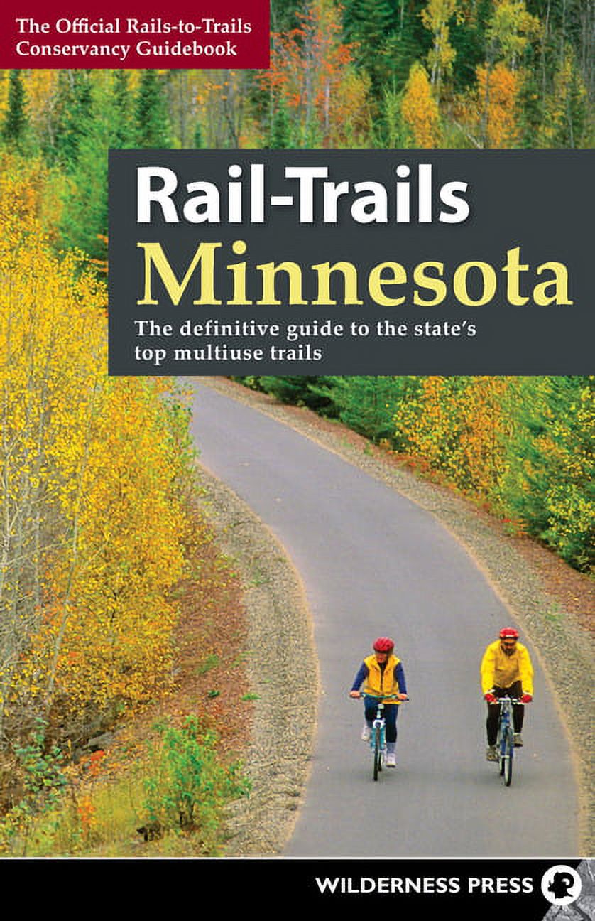 Rail-Trails: Rail-Trails Minnesota: The Definitive Guide to the State's Best Multiuse Trails (Paperback) - image 1 of 1