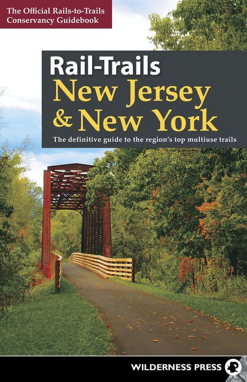 Rail-Trails: Rail-Trails New Jersey & New York: The Definitive Guide to the Region's Top Multiuse Trails (Hardcover) - image 1 of 1