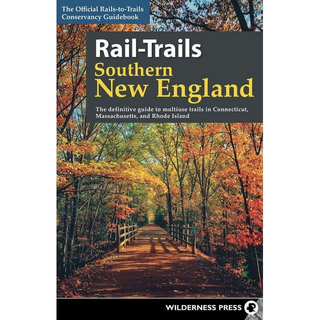 Rail-trails southern new england : the definitive guide to multiuse trails in connecticut, massachus: 9780899978994