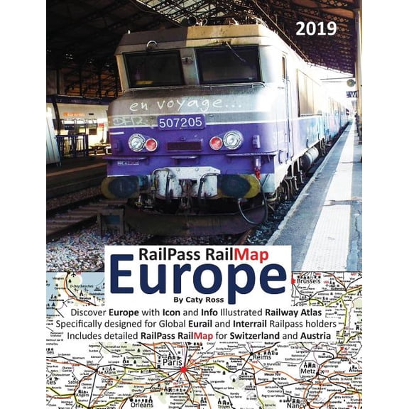 RailPass RailMap Europe 2019 : Discover Europe with Icon and Info illustrated Railway Atlas specifically designed for global Eurail and Interrail Railpass holders (Paperback)
