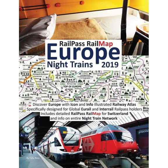 RailPass RailMap Europe - Night Trains 2019: Discover Europe with Icon and Info Illustrated Railway Atlas specifically designed for global Eurail and Interrail RailPass Holders (Paperback)