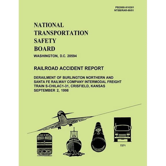 Railroad Accident Report: Derailment of Burlington Northern and Santa Fe Railway Company Intermodal Freight Train S-CHILA C1-31, Crisfield, Kansas September 2, 1998 (Paperback)