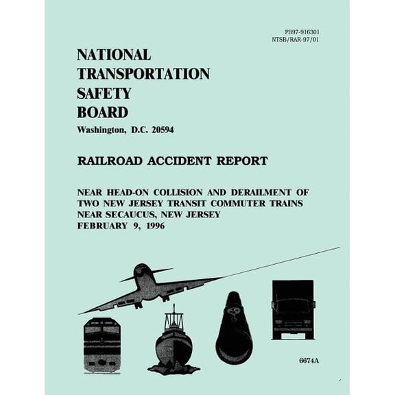 Railroad Accident Report: Near Head-on Collision and Derailment of Two New Jersey Transit Commuter Trains Near Secaucus, New Jersey February 9, 1996 (Paperback)