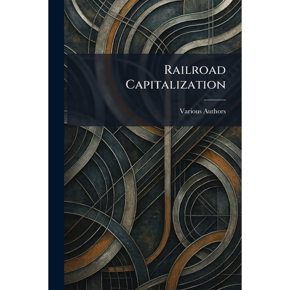 Railroad Capitalization, (Paperback)