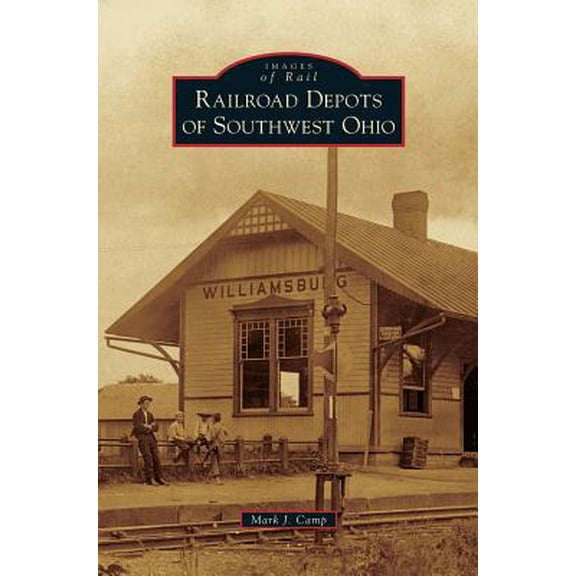 Railroad Depots of Southwest Ohio (Hardcover)