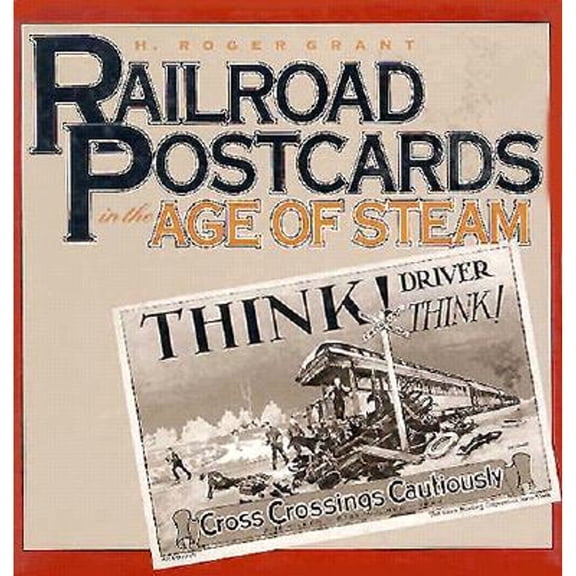 Pre-Owned Railroad Postcards in the Age of Steam (Hardcover) 0877454655 9780877454656