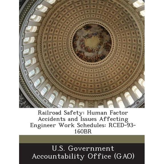 Railroad Safety : Human Factor Accidents and Issues Affecting Engineer Work Schedules: Rced-93-160br (Paperback)