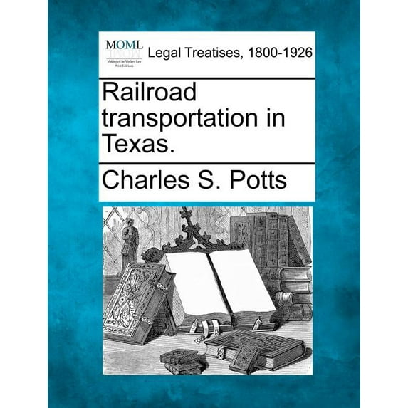 Railroad Transportation in Texas. Paperback