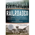 thumbnail image 1 of Railroaded: The Transcontinentals and the Making of Modern America, (Paperback), 1 of 1