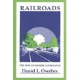 thumbnail image 1 of Railroads: The Free Enterprise Alternative, (Hardcover), 1 of 1