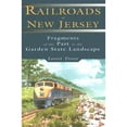 thumbnail image 1 of Railroads of New Jersey : Fragments of the Past in the Garden State Landscape (Paperback), 1 of 1