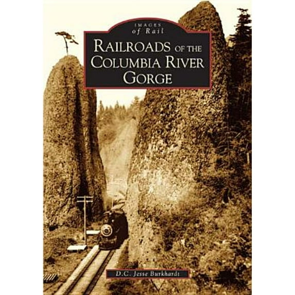 Pre-Owned Railroads of the Columbia River Gorge (Paperback) 0738529168 9780738529165