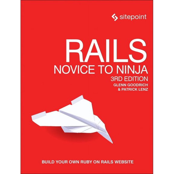 Rails: Novice to Ninja: Build Your Own Ruby on Rails Website, (Paperback)