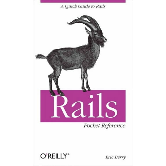 Rails Pocket Reference: A Quick Guide to Rails (Paperback)