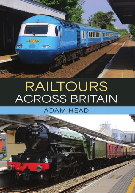 Railtours Across Britain, (Paperback)