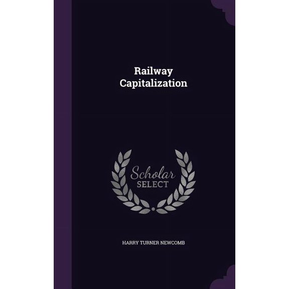Railway Capitalization (Hardcover)