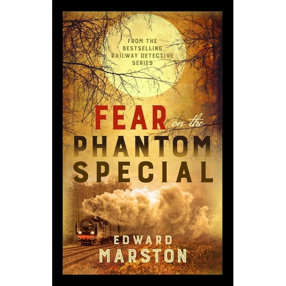 Railway Detective Fear on the Phantom Special, Book 17, (Paperback)