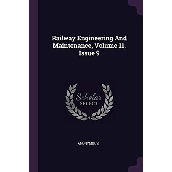 Railway Engineering And Maintenance, Volume 11, Issue 9 (Paperback)