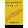 thumbnail image 1 of Railway Passengers And Railway Companies : Their Duties, Rights And Liabilities (1876) (Paperback), 1 of 1