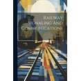 thumbnail image 1 of Railway Signaling And Communications; Volume 13 (Paperback), 1 of 1