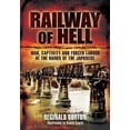 thumbnail image 1 of Pre-Owned Railway of Hell: War Captivity and Forced Labour at the Hands of the Japanese (Paperback) 1848842996 9781848842991, 1 of 1