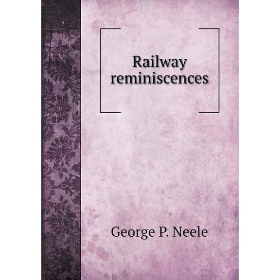Railway reminiscences (Paperback)