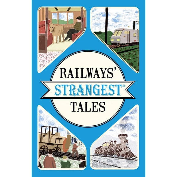 Railways' Strangest Tales (Paperback) by Tom Quinn