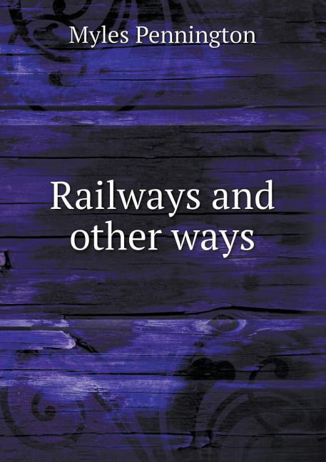 Railways and other ways (Paperback)