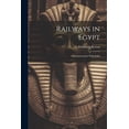 thumbnail image 1 of Railways in Egypt : Communication With India (Paperback), 1 of 1