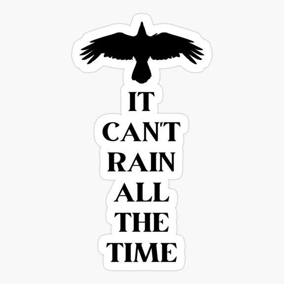 Rain Cannot Last Crow Encouragement Sticker