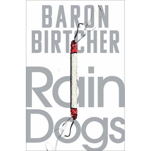 Rain Dogs (Paperback) by Baron Birtcher