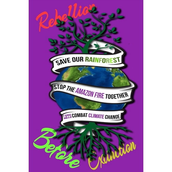 Rain Forest, Amazon Fires & Climate Change: Save the rainforest stop the amazon fire and together lets combat climate change.bring down global warming, deforestation lets bring the rebellion b4 extinc