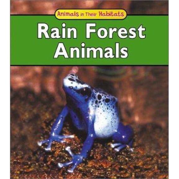 Pre-Owned Rain Forest Animals (Animals in Their Habitats) (Paperback) 1403404399 9781403404398