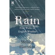 MELISSA HARRISON Rain: Four Walks in English Weather (Paperback)