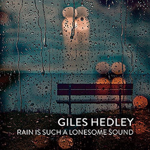 Giles Hedley - Rain Is Such a Lonesome Sound - Music & Performance - CD