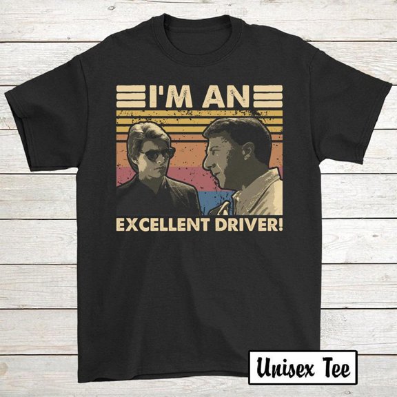 Rain Man I'm An Excellent Driver, Allies10Inv, T-Shirt