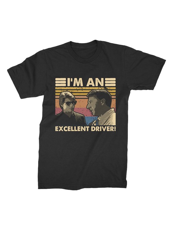 Rain Man I'm An Excellent Driver Unisex T-Shirt, Gift for Men and Women