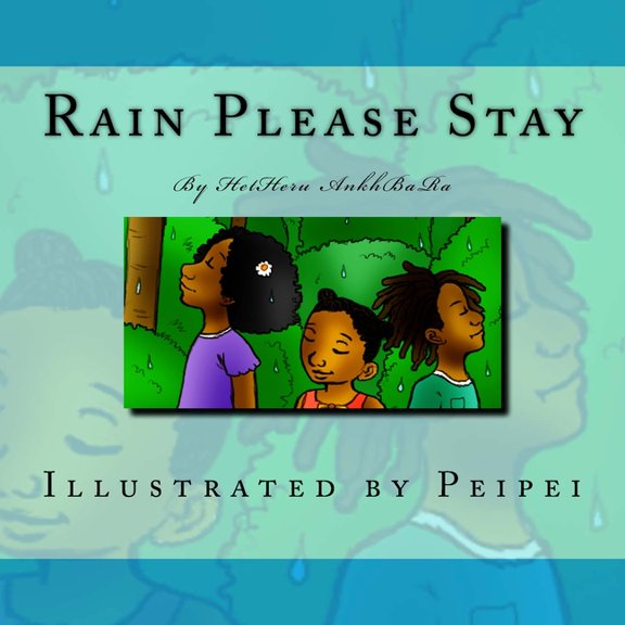 Rain Please Stay (Paperback) by Rawl Henry, Hetheru Ankhbara