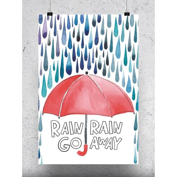 Rain. Rain. Go Away Poster -Image by Shutterstock