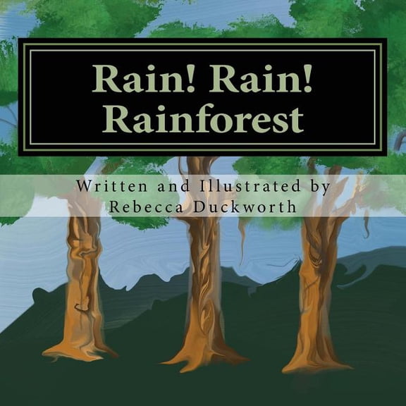 Rain! Rain! Rainforest: What is a Rainforest?, (Paperback)