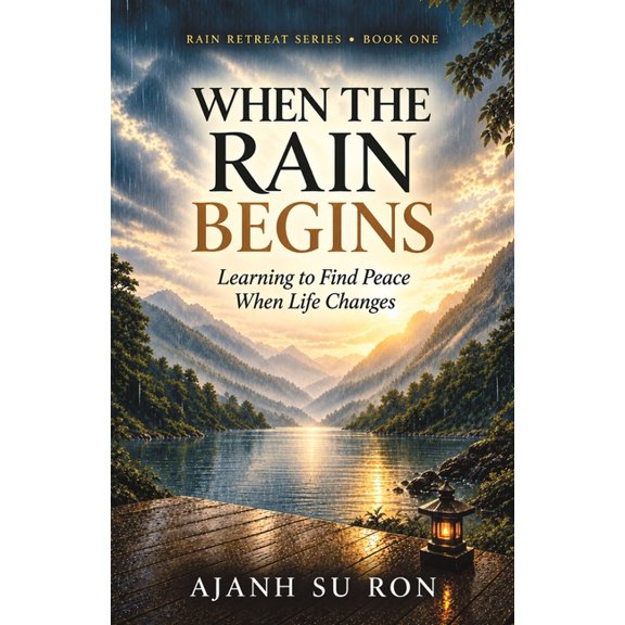 Rain Retreat When the Rain Begins: Learning to Find Peace When Life Changes, Book 1, (Paperback)